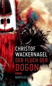 Der Fluch der Dogon - Christof Wackernagel - ebook