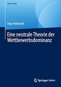 Eine neutrale Theorie der Wettbewerbsdominanz - Ingo Reinhardt - ebook