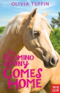The Palomino Pony Comes Home - Olivia Tuffin - ebook