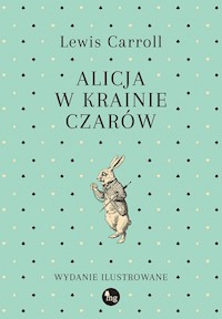 Alicja w Krainie Czarów - Lewis Carroll - ebook + audiobook + książka