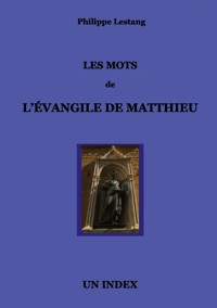 Les mots de l'évangile de Matthieu - Philippe Lestang - ebook