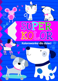 Superkolor. Kolorowanka dla dzieci - zbiorowa praca - książka