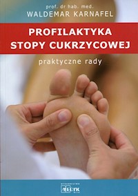 Profilaktyka stopy cukrzycowej Praktyczne rady - Karnafel Waldemar - książka