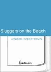 Sluggers on the Beach - Robert Ervin Howard - darmowy ebook
