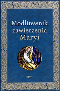 Modlitewnik zawierzenia Maryi -  - książka