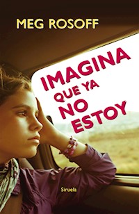 Imagina que ya no estoy - Meg Rosoff - ebook