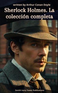Sherlock Holmes – La Colección Completa - Sherlock Holmes - ebook