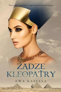 Żądze Kleopatry - Ewa Kassala - ebook + audiobook + książka