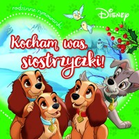 Kocham was, siostrzyczki! Rodzinne rymowanki. Disney - Aleksandra Górska - książka