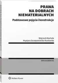 Prawa na dobrach niematerialnych - Machała Wojciech, Szczepanowska-Kozłowska Krystyna - książka