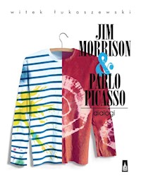 Jim Morrison & Pablo Picasso. Dialogi - Witek Łukaszewski - książka