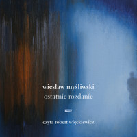Ostatnie rozdanie (2022) - Wiesław Myśliwski - ebook + audiobook