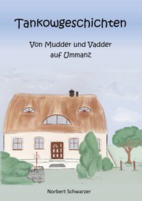 Tankowgeschichten - Norbert Schwarzer - ebook