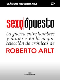 Sexo Opuesto - Roberto Arlt - ebook