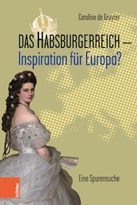 Das Habsburgerreich - Inspiration für Europa? - Caroline de Gruyter - ebook