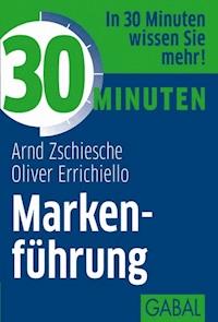 30 Minuten Markenführung - Arnd Zschiesche - ebook