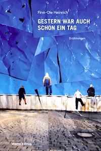 Gestern war auch schon ein Tag - Finn-Ole Heinrich - ebook