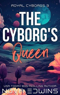 The Cyborg's Queen - Nova Edwins - ebook