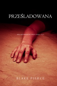 Prześladowana (Seria kryminałów o Riley Paige – Cz. 9) - Blake Pierce - ebook