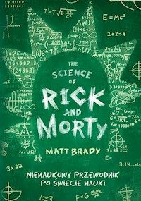 The Science of Rick and Morty - Brady Matt - książka