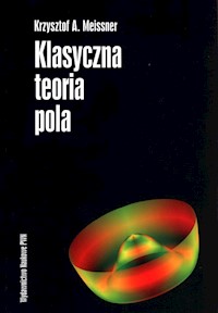 Klasyczna teoria pola - Meissner Krzysztof A. - książka