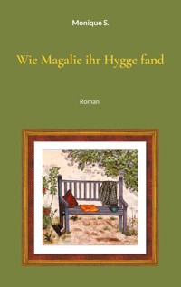 Wie Magalie ihr Hygge fand - Monique S. - ebook