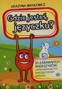 Gdzie jesteś języczku - Wasilewicz Grażyna - książka