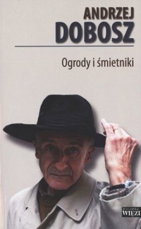 Ogrody i śmietniki - Andrzej Dobosz - książka