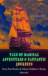 Tales of Magical Adventures & Fantastic Journeys – Peter Pan Books & Other Children's Books - J.M. Barrie - ebook