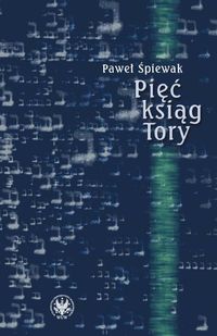 Pięć ksiąg Tory - Paweł Śpiewak - książka