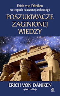 Poszukiwacze zaginionej wiedzy - von Daniken Erich - książka