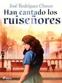 Han cantado los ruiseñores - José Rodríguez Chaves - ebook