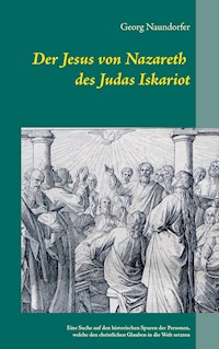 Der Jesus von Nazareth des Judas Iskariot - Georg Naundorfer - ebook