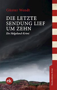 Die letzte Sendung lief um zehn - Günter Wendt - ebook