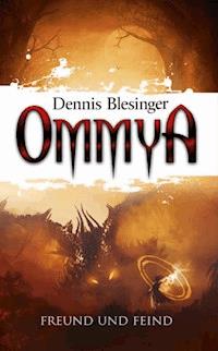 OMMYA - Freund und Feind - Dennis Blesinger - ebook