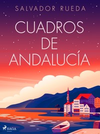 Cuadros de Andalucía - Salvador Rueda - ebook