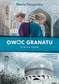 Owoc granatu Kraina snów - Paszyńska Maria - książka