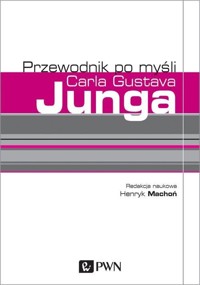 Przewodnik po myśli Carla Gustava Junga - Henryk Machon - książka