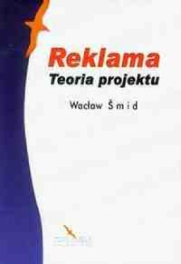 Reklama Teoria projektu / Ontologia sukcesu - Smid Wacław - książka