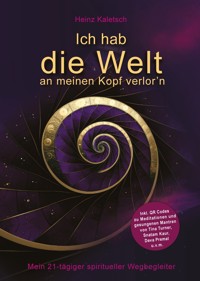 Ich hab die Welt an meinen Kopf verlor`n - Heinz Kaletsch - ebook