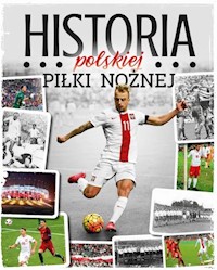 Historia polskiej piłki nożnej - Gawkowski Robert, Braciszewski Jakub, Laskowski Kr - książka