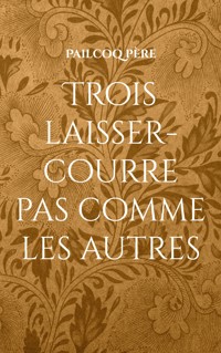 Trois laisser-courre pas comme les autres - Pailcoq père - ebook