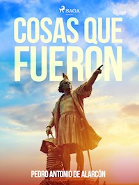 Cosas que fueron - Pedro Antonio de Alarcón - ebook