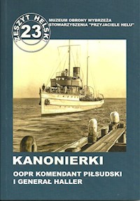 Kanonierka OOPR Komendant Piłsudski i Generał Haller - Wawrzynkowski Marcin - książka
