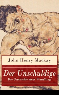 Der Unschuldige - Die Geschichte einer Wandlung - John Henry Mackay - ebook