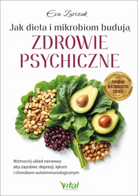 Jak dieta i mikrobiom budują zdrowie psychiczne - Eva Żurczak - ebook + książka