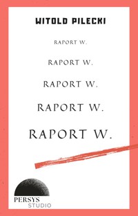 Seria historyczna: Raport W. - Witold Pilecki - audiobook