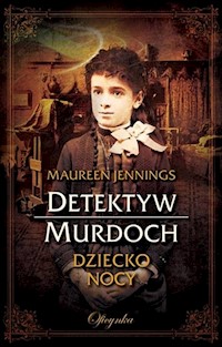 Detektyw Murdoch. Dziecko Nocy - Jennings Maureen - książka