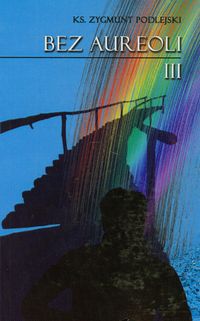 Bez aureoli 3 - Podlejski Zygmunt - książka