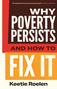 Why Poverty Persists and How to Fix it - Keetie Roelen - ebook